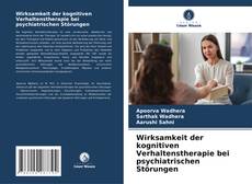 Wirksamkeit der kognitiven Verhaltenstherapie bei psychiatrischen Störungen的封面