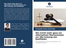 Copertina di Die (nicht mehr ganz so) alternativen Mechanismen zur (Be-)Lösung von Konflikten