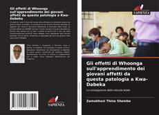 Bookcover of Gli effetti di Whoonga sull'apprendimento dei giovani affetti da questa patologia a Kwa-Dabeka