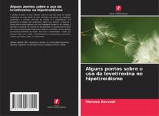 Alguns pontos sobre o uso da levotiroxina no hipotiroidismo的封面