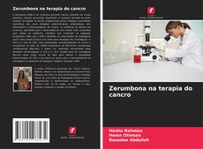 Copertina di Zerumbona na terapia do cancro