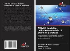 Обложка Attività larvicida dell'olio essenziale di chiodi di garofano