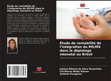 Bookcover of Étude de rentabilité de l'intégration du MS/MS dans le dépistage néonatal au Brésil