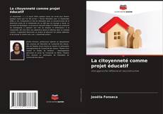 Bookcover of La citoyenneté comme projet éducatif