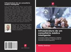 Borítókép a  Infraestrutura de um consultório médico inteligente - hoz