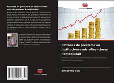 Copertina di Patrones de préstamo en instituciones microfinancieras Rentabilidad