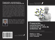 Portada del libro de Preparación, caracterización y evaluación in vitro de andamios 3D