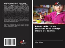 Effetto della cultura scolastica sullo sviluppo morale dei bambini的封面