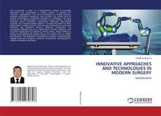 Bookcover of INNOVATIVE APPROACHES AND TECHNOLOGIES IN MODERN SURGERY