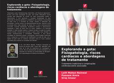 Couverture de Explorando a gota: Fisiopatologia, riscos cardíacos e abordagens de tratamento