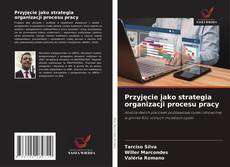 Copertina di Przyjęcie jako strategia organizacji procesu pracy