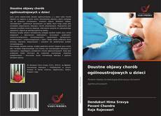 Copertina di Doustne objawy chorób ogólnoustrojowych u dzieci