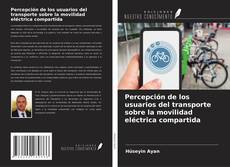 Buchcover von Percepción de los usuarios del transporte sobre la movilidad eléctrica compartida