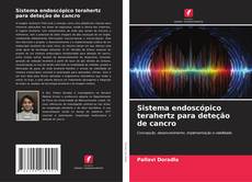 Portada del libro de Sistema endoscópico terahertz para deteção de cancro