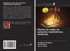 Bookcover of Diseño de redes de sensores inalámbricos multicast