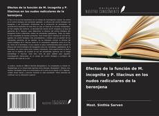 Bookcover of Efectos de la función de M. incognita y P. lilacinus en los nudos radiculares de la berenjena