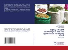 Bookcover of Highly efficient technological line and apparatuses for drying fruits