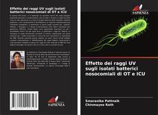 Capa do livro de Effetto dei raggi UV sugli isolati batterici nosocomiali di OT e ICU 