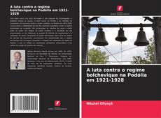 Couverture de A luta contra o regime bolchevique na Podólia em 1921-1928