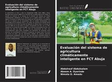 Copertina di Evaluación del sistema de agricultura climáticamente inteligente en FCT Abuja