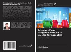 Bookcover of Introducción al aseguramiento de la calidad farmacéutica