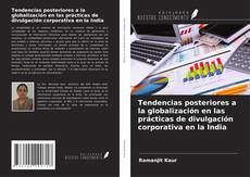 Bookcover of Tendencias posteriores a la globalización en las prácticas de divulgación corporativa en la India