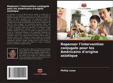 Repenser l'intervention conjugale pour les Américains d'origine asiatique kitap kapağı