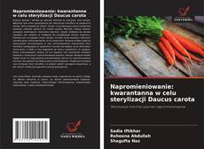 Copertina di Napromieniowanie: kwarantanna w celu sterylizacji Daucus carota