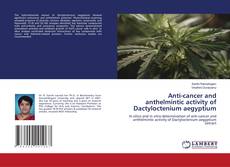 Bookcover of Anti-cancer and anthelmintic activity of Dactyloctenium aegyptium