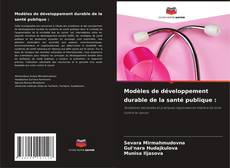 Modèles de développement durable de la santé publique : kitap kapağı