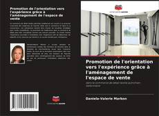 Bookcover of Promotion de l'orientation vers l'expérience grâce à l'aménagement de l'espace de vente