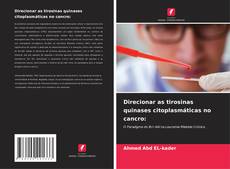 Buchcover von Direcionar as tirosinas quinases citoplasmáticas no cancro: