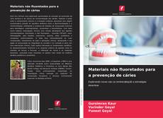 Buchcover von Materiais não fluoretados para a prevenção de cáries