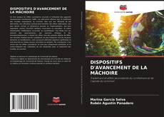 Bookcover of DISPOSITIFS D'AVANCEMENT DE LA MÂCHOIRE