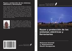 Copertina di Rayos y protección de los sistemas eléctricos y ferroviarios