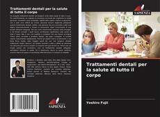 Trattamenti dentali per la salute di tutto il corpo kitap kapağı