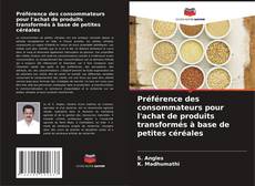 Bookcover of Préférence des consommateurs pour l'achat de produits transformés à base de petites céréales