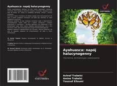 Ayahuasca: napój halucynogenny的封面