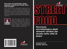Sicurezza microbiologica degli alimenti venduti per strada nella città di Jaipur kitap kapağı