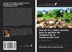 Copertina di Uso de TI y redes sociales para la gestión de residuos de la construcción civil