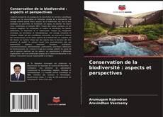 Conservation de la biodiversité : aspects et perspectives kitap kapağı