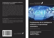 Bookcover of Fundamentos de la inteligencia artificial y el aprendizaje automático
