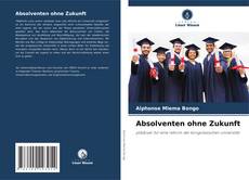 Обложка Absolventen ohne Zukunft