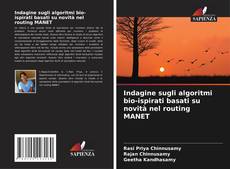 Portada del libro de Indagine sugli algoritmi bio-ispirati basati su novità nel routing MANET