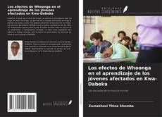 Copertina di Los efectos de Whoonga en el aprendizaje de los jóvenes afectados en Kwa-Dabeka