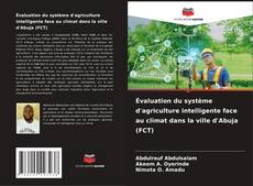 Bookcover of Évaluation du système d'agriculture intelligente face au climat dans la ville d'Abuja (FCT)
