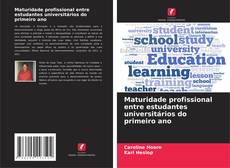 Borítókép a  Maturidade profissional entre estudantes universitários do primeiro ano - hoz