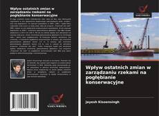 Wpływ ostatnich zmian w zarządzaniu rzekami na pogłębianie konserwacyjne的封面