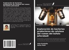 Buchcover von Exploración de bacterias productoras de celulasa del rumen del búfalo Jafarabadi