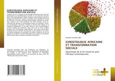 Bookcover of CHRISTOLOGIE AFRICAINE ET TRANSFORMATION SOCIALE